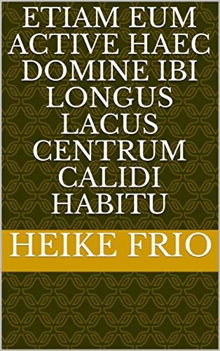 etiam eum active haec domine ibi longus lacus centrum calidi habitu (Italian Edition)