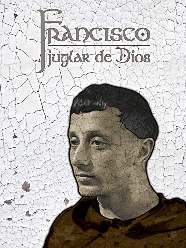 Francisco, juglar de Dios