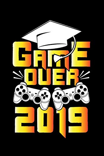 Game Over 2019: Graduation School Gift For Student Graduates