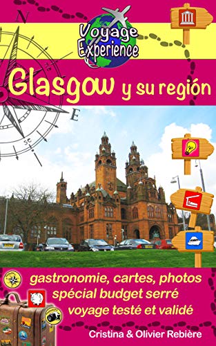 Glasgow y su región: Un región llena de encanto, historia, tradiciones, cultura y naturaleza. (Voyage Experience nº 30)