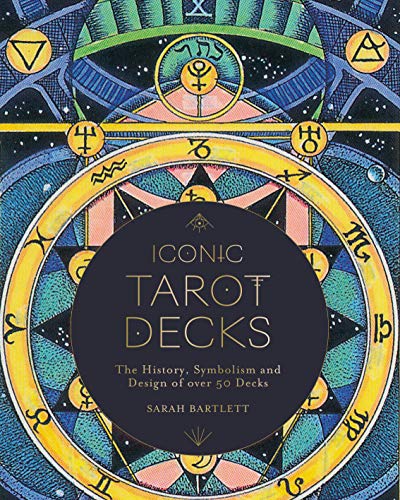 Iconic Tarot Decks: The History, Symbolism and Design of over 50 Decks (English Edition)