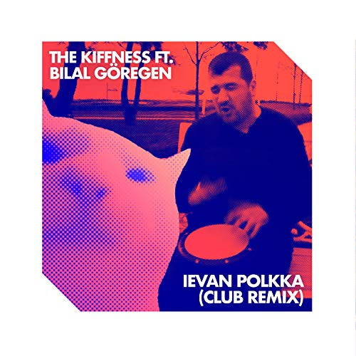 Ievan Polkka (feat. Bilal Göregen) (Club Remix)