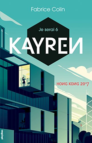 Je serai 6 - Kayren, Hong Kong 2017 (French Edition)