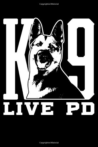 K9 Live PD: PD Police Dog German Shepard Cop Dog Lined Notebook Journal Diary 6x9