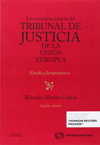 Las sentencias básicas del Tribunal de Justicia de la Unión Europea (Papel + e-book) (Biblioteca de Jurisprudencia)