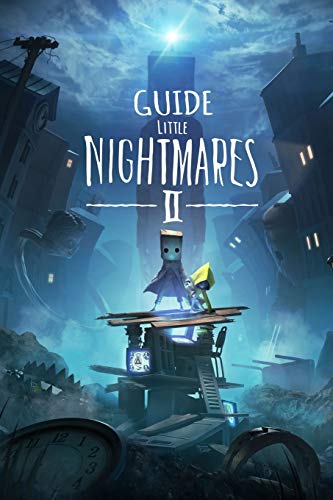 Little Nightmares 2 Guide: Walkthrough, How To-s, Tips and Tricks and A Lot More!