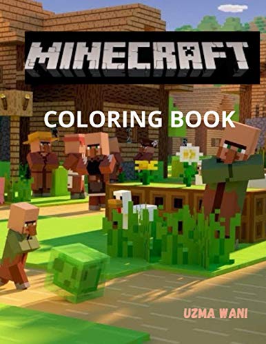 MINECRAFT COLORING BOOK: 25+ Amazing Designs, 25+ Coloring Pages For Kids And Adults -Favorite Characters and Weapons