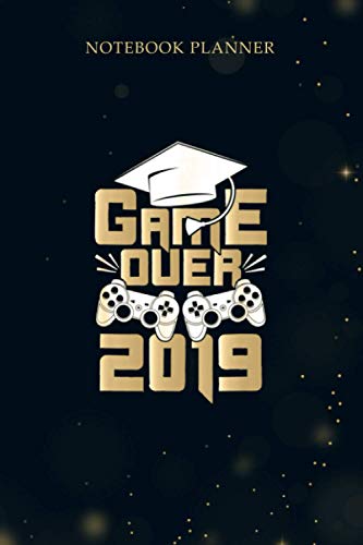 Notebook Planner Game Over 2019 Graduation Gamer Graduate Gifts: Planner, Budget, To Do List, To Do, 6x9 inch, Personal Budget, Over 100 Pages, Work List