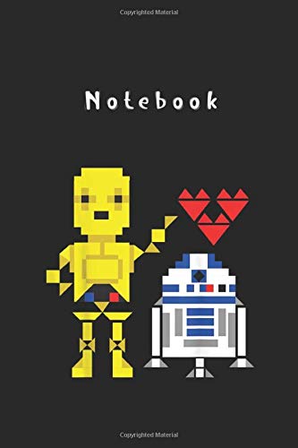 Notebook: Star Wars C3Po R2D2 Droid Love Valentines GraphicMedium Size 6x9" Lined Pages White Paper Blank Journal Notebook with Black Cover Valentine Gift 99 Pages Notebook for Friends
