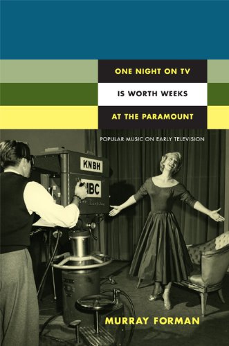 One Night on TV Is Worth Weeks at the Paramount: Popular Music on Early Television (Console-ing passions: television and cultural power) (English Edition)