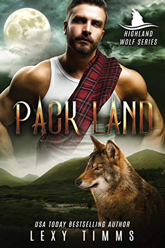 Pack Land: 2 (Highlander Wolf Series)