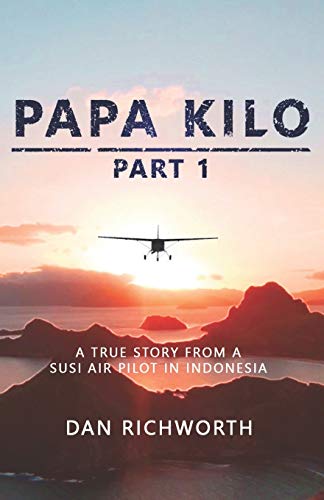 Papa Kilo Part 1: A True Story from a Susi Air Pilot in Indonesia