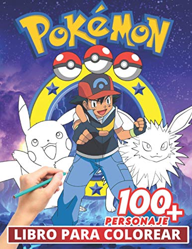 Pokemon Libro Para Colorear: Divertidos libros de colorear para niños de 2 a 4 años, de 5 a 7 años, de 8 a 12 años, +100 dibujos antiestrés para niños, actividades creativas para niños