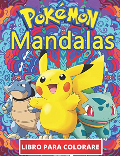 Pokemon Mandalas Libro Para Colorear: Divertidos libros de colorear para niños de 2 a 4 años, de 5 a 7 años, de 8 a 12 años, +100 dibujos antiestrés para niños, actividades creativas para niños