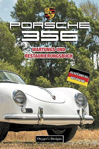 PORSCHE 356: WARTUNGS UND RESTAURIERUNGSBUCH (Deutsche Ausgaben)