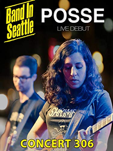 Posse - Band in Seattle: Live Debut