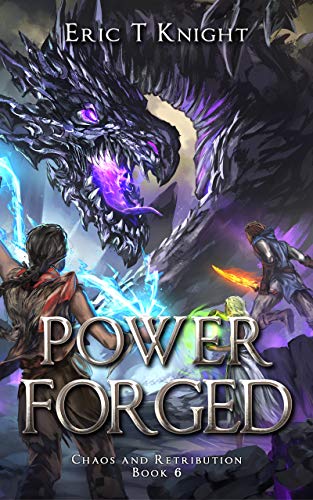 Power Forged: A Coming of Age Epic Fantasy Adventure (Chaos and Retribution Book 6) (English Edition)