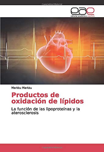 Productos de oxidación de lípidos: La función de las lipoproteínas y la aterosclerosis