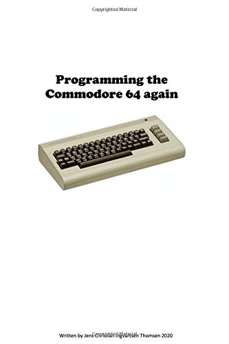 Programming the Commodore 64 again: Create a game step by step