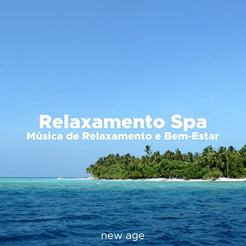 Relaxamento Spa - Musica de Relaxamento E Bem-Estar para Completar a Sua Experiência Relaxante No Spa E descontrair