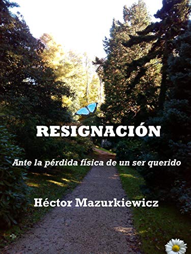 Resignación: Ante la pérdida física de un ser querido