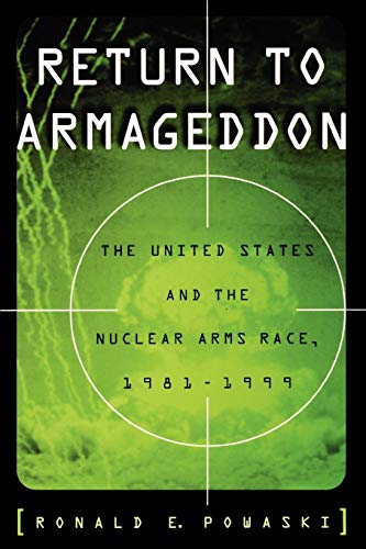 Return to Armageddon: The United States and the Nuclear Arms Race, 1981-1999