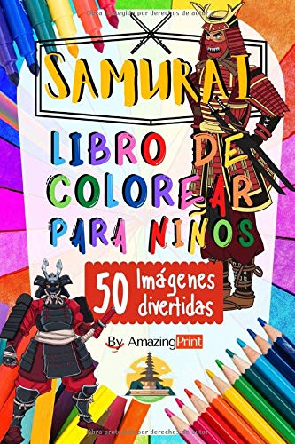 Samurai Libro de Colorear: 50 hojas llenas de imagenes divertidas para niños