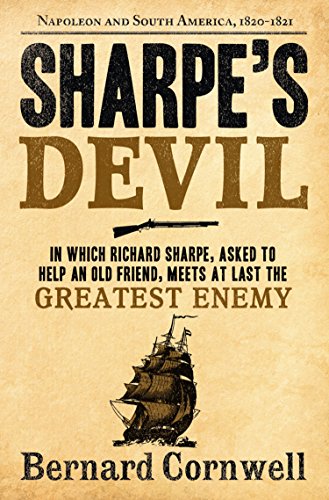 Sharpe’s Devil: Napoleon and South America, 1820–1821 (The Sharpe Series, Book 21) (English Edition)