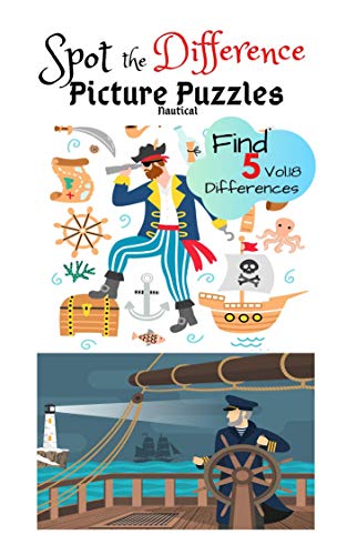 Spot the Difference Picture Puzzles "Nautical" Find 5 Differences vol.18: Children Activities Book for Kids Age 3-8, Boys and Girls Activity Learning (English Edition)