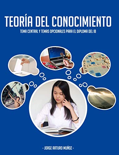 Teoría del Conocimiento: Tema central y temas opcionales para el Diploma del IB (color)