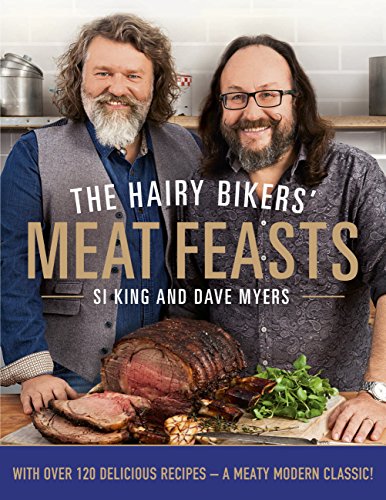 The Hairy Bikers' Meat Feasts: With Over 120 Delicious Recipes - A Meaty Modern Classic (English Edition)