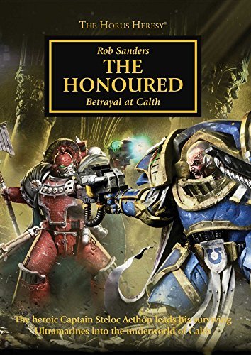 The Honoured (The Horus Heresy) by Rob Sanders (2016-04-12)