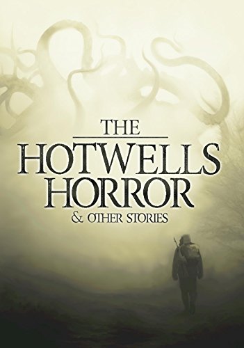 The Hotwells Horror & Other Stories (English Edition)