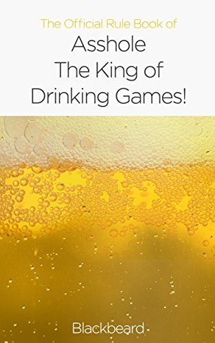 The Official Rule Book of Asshole: The King of Drinking Games (English Edition)