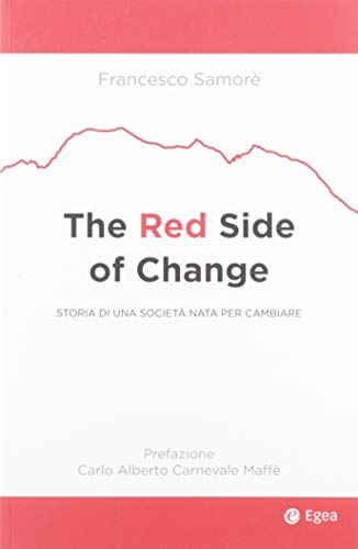 The red side of change. Storia di una società nata per cambiare