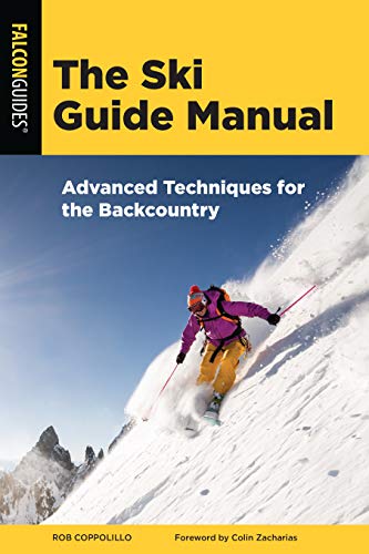 The Ski Guide Manual: Advanced Techniques for the Backcountry (Manuals)