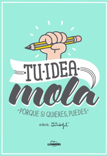 Tu idea mola: Porque si quieres, puedes (Ilustración)