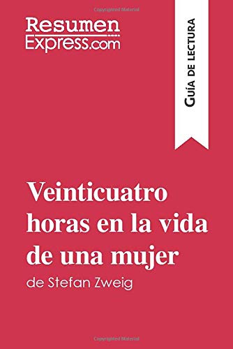 Veinticuatro horas en la vida de una mujer de Stefan Zweig (Guía de lectura): Resumen y análisis completo