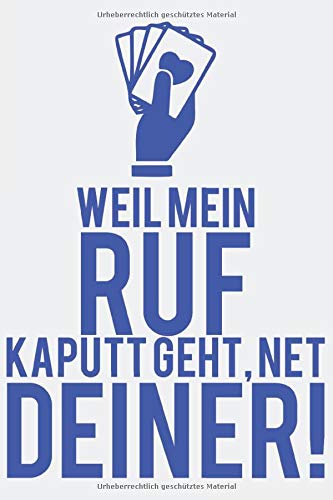 Weil mein Ruf kaputt geht, net deiner!: Weil mein Ruf kaputt geht, net deiner!: Notizbuch / Notebook / Journal / Taschenbuch Geschenk (6 x 9 Zoll - ... Bloc-notes, Bloc de notas, Blocco note