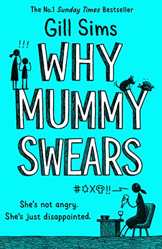 Why Mummy Swears: The Sunday Times Number One Bestseller