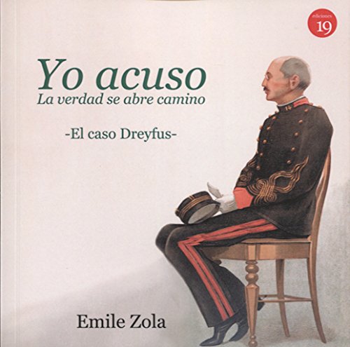 Yo acuso: La verdad se abre camino. El caso Dreyfus. Edición, estudio introductorio y notas de Germán Rueda