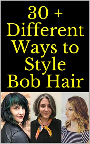 30 + Different Ways to Style Bob Hair: Wavy Bob Hairstyles (English Edition)