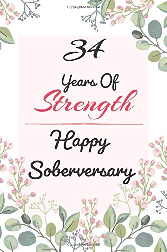 34th Years of Sobriety - Fun Practical Alternative to a Card - 34 Years Of Sobriety Happy Soberversary- Sobriety Gifts For Women Who Are 34 yr Sober - ... 120 Pages, 6x9, Soft Cover, Matte Finish