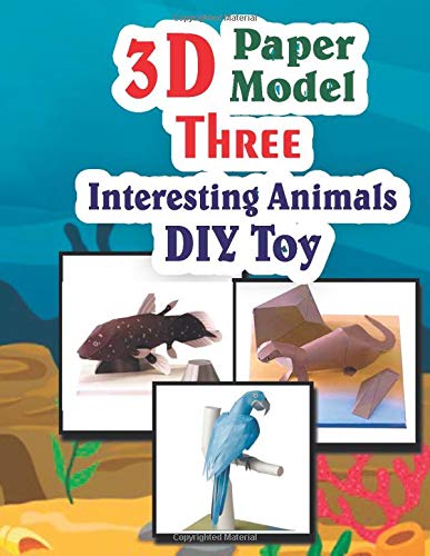 3D Paper Model Three  Interesting Animals DIY Toy: Papercraft Two Aquatic Inhabitants and Bright Parrot Easy To Make For Kids (DIY toy animals)