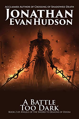 A Battle Too Dark: A Fantasy Epic (Angels of the Sword Vs Demons of Doom Book 2) (English Edition)