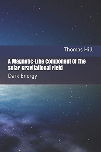 A Magnetic-Like Component Of The Solar Gravitational Field: Dark Energy