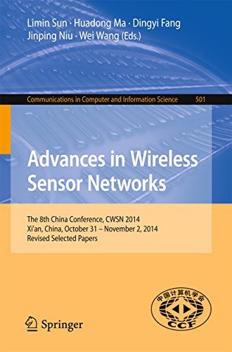 Advances in Wireless Sensor Networks: The 8th China Conference, CWSN 2014, Xi'an, China, October 31--November 2, 2014. Revised Selected Papers (Communications ... Science Book 501) (English Edition)