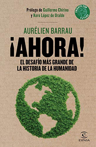 ¡Ahora!: El desafío más grande de la historia de la humanidad (F. COLECCION)