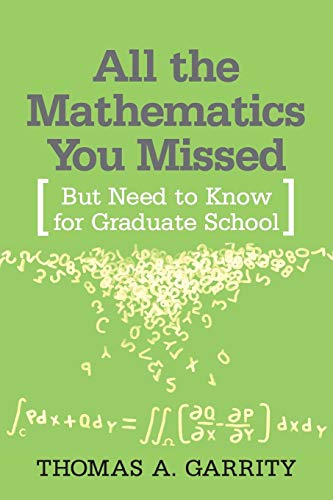 All the Mathematics You Missed: But Need to Know for Graduate School