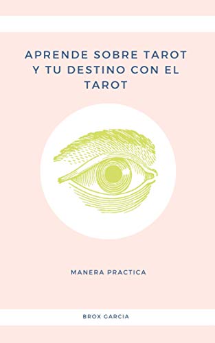 APRENDE SOBRE TAROT Y TU DESTINO USANDO EL TAROT: Aprendiendo a leer las cartas